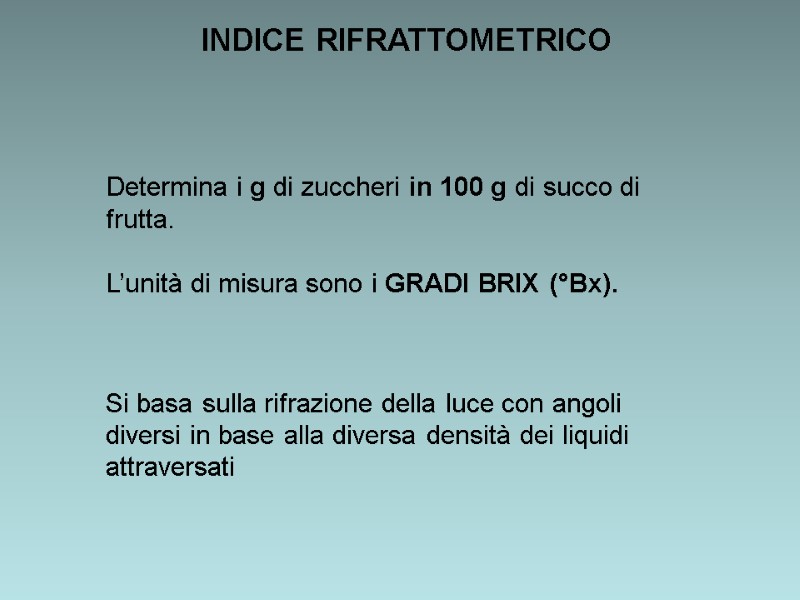 INDICE RIFRATTOMETRICO    Determina i g di zuccheri in 100 g di